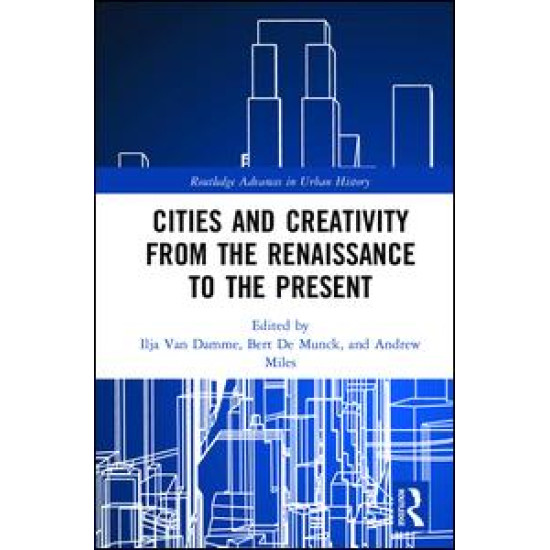 Cities and Creativity from the Renaissance to the Present