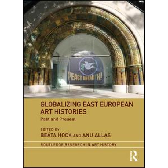 Globalizing East European Art Histories