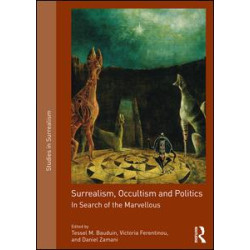 Surrealism, Occultism and Politics Surrealism, Occultism and Politics