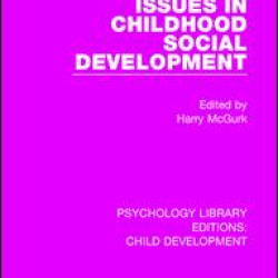 Issues in Childhood Social Development Issues in Childhood Social Development