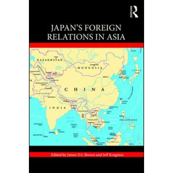 Japan's Foreign Relations in Asia Japan's Foreign Relations in Asia