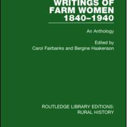 Writings of Farm Women, 1840-1940 Writings of Farm Women, 1840-1940
