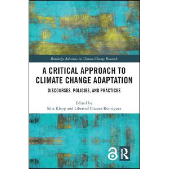 A Critical Approach to Climate Change Adaptation A Critical Approach to Climate Change Adaptation