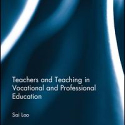 Teachers and Teaching in Vocational and Professional Education Teachers and Teaching in Vocational and Professional Education