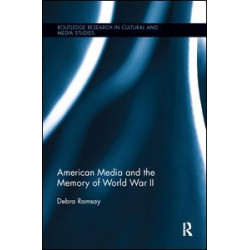 American Media and the Memory of World War II American Media and the Memory of World War II