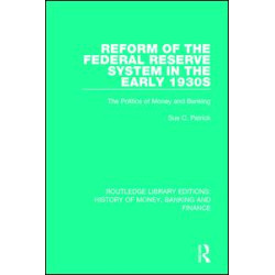 Reform of the Federal Reserve System in the Early 1930s Reform of the Federal Reserve System in the Early 1930s