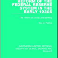 Reform of the Federal Reserve System in the Early 1930s