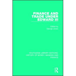 Finance and Trade Under Edward III Finance and Trade Under Edward III