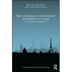 New Challenges to Constitutional Adjudication in Europe