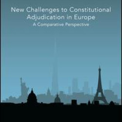 New Challenges to Constitutional Adjudication in Europe New Challenges to Constitutional Adjudication in Europe