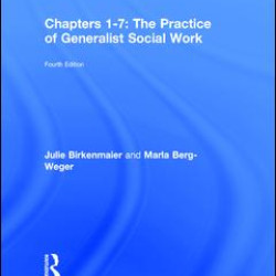 Chapters 1-7: The Practice of Generalist Social Work Chapters 1-7: The Practice of Generalist Social Work