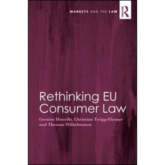 Rethinking EU Consumer Law Rethinking EU Consumer Law