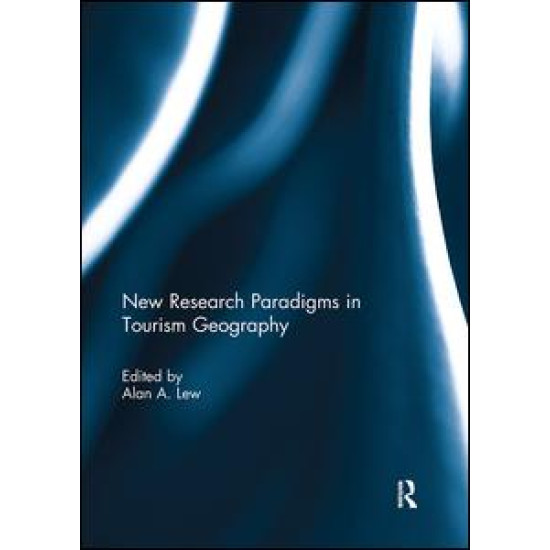 New Research Paradigms in Tourism Geography