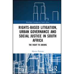 Rights-based Litigation, Urban Governance and Social Justice in South Africa Rights-based Litigation, Urban Governance and Social Justice in South Africa