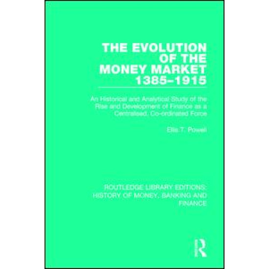 The Evolution of the Money Market 1385-1915