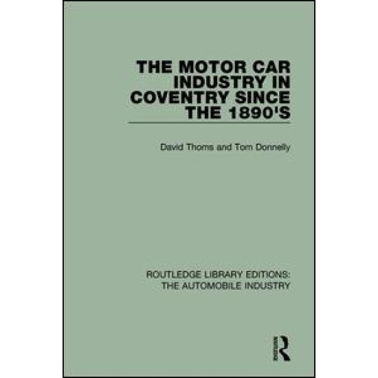 The Motor Car Industry in Coventry Since the 1890's