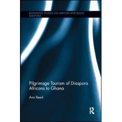 Pilgrimage Tourism of Diaspora Africans to Ghana Pilgrimage Tourism of Diaspora Africans to Ghana