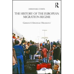 The History of the European Migration Regime The History of the European Migration Regime