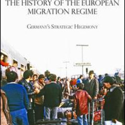 The History of the European Migration Regime The History of the European Migration Regime