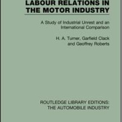 Labour Relations in the Motor Industry Labour Relations in the Motor Industry