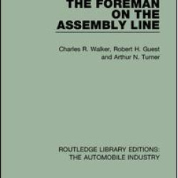 The Foreman on the Assembly Line The Foreman on the Assembly Line