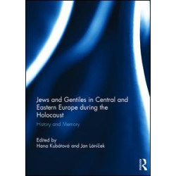 Jews and Gentiles in Central and Eastern Europe during the Holocaust Jews and Gentiles in Central and Eastern Europe during the Holocaust