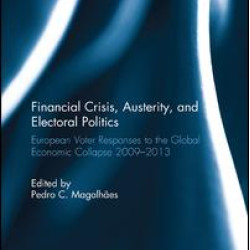 Financial Crisis, Austerity, and Electoral Politics Financial Crisis, Austerity, and Electoral Politics