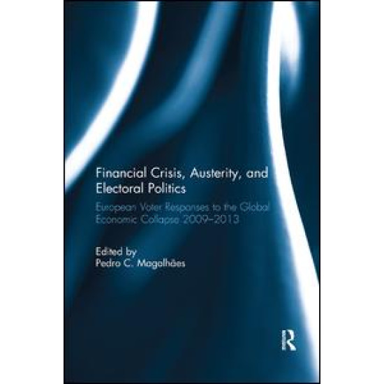Financial Crisis, Austerity, and Electoral Politics Financial Crisis, Austerity, and Electoral Politics