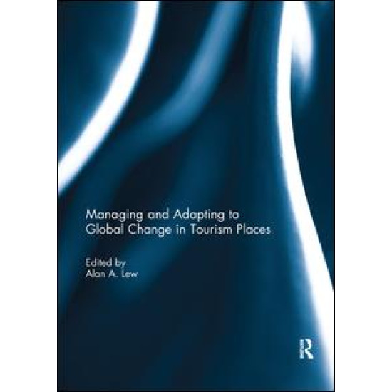 Managing and Adapting to Global Change in Tourism Places Managing and Adapting to Global Change in Tourism Places