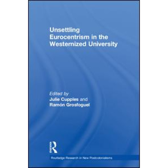 Unsettling Eurocentrism in the Westernized University Unsettling Eurocentrism in the Westernized University
