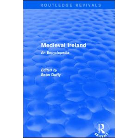 Routledge Revivals: Medieval Ireland (2005) Routledge Revivals: Medieval Ireland (2005)