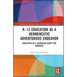 K–12 Education as a Hermeneutic Adventurous Endeavor K–12 Education as a Hermeneutic Adventurous Endeavor