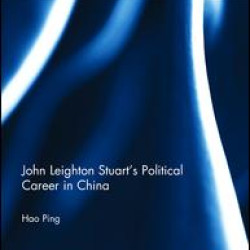 John Leighton Stuart’s Political Career in China
