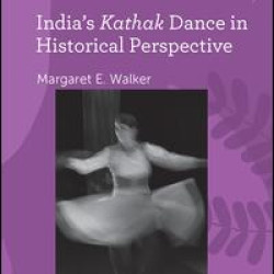India's Kathak Dance in Historical Perspective