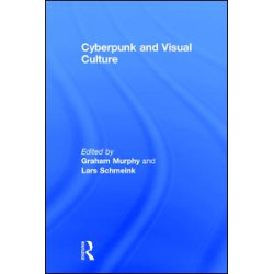 Cyberpunk and Visual Culture Cyberpunk and Visual Culture