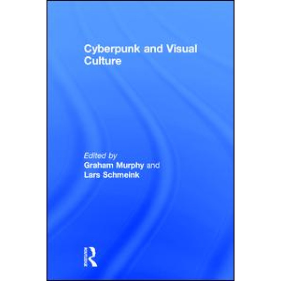 Cyberpunk and Visual Culture Cyberpunk and Visual Culture