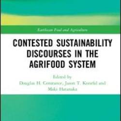 Contested Sustainability Discourses in the Agrifood System Contested Sustainability Discourses in the Agrifood System