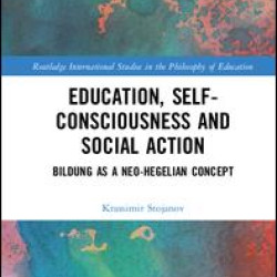 Education, Self-consciousness and Social Action Education, Self-consciousness and Social Action