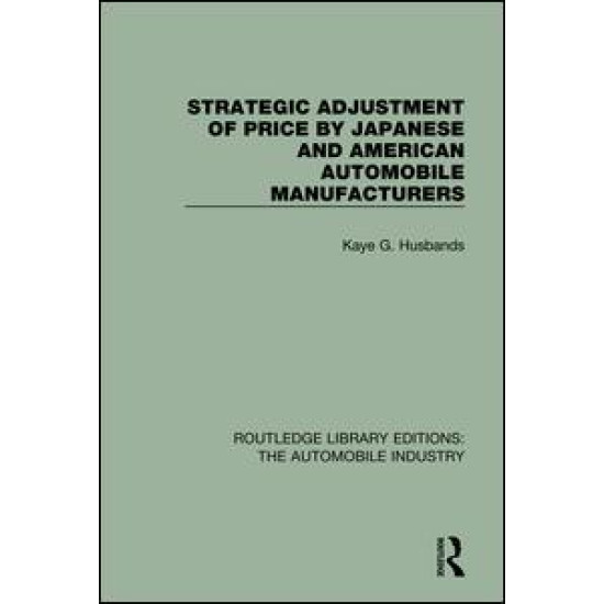 Strategic Adjustment of Price by Japanese and American Automobile Manufacturers Strategic Adjustment of Price by Japanese and American Automobile Manufacturers