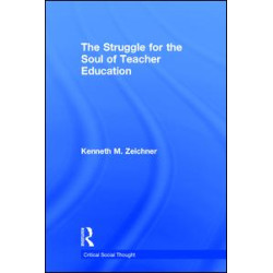 The Struggle for the Soul of Teacher Education The Struggle for the Soul of Teacher Education