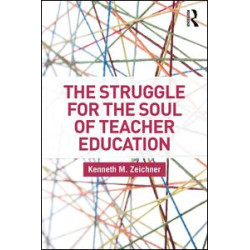 The Struggle for the Soul of Teacher Education The Struggle for the Soul of Teacher Education