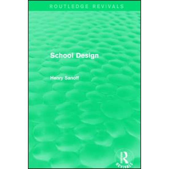 Routledge Revivals: School Design (1994) Routledge Revivals: School Design (1994)