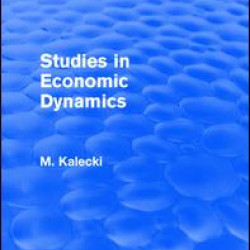 Routledge Revivals: Studies in Economic Dynamics (1943) Routledge Revivals: Studies in Economic Dynamics (1943)