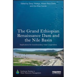 The Grand Ethiopian Renaissance Dam and the Nile Basin The Grand Ethiopian Renaissance Dam and the Nile Basin