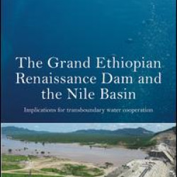 The Grand Ethiopian Renaissance Dam and the Nile Basin The Grand Ethiopian Renaissance Dam and the Nile Basin