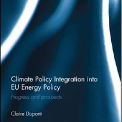 Climate Policy Integration into EU Energy Policy Climate Policy Integration into EU Energy Policy