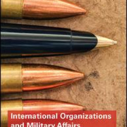 International Organizations and Military Affairs