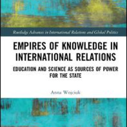 Empires of Knowledge in International Relations Empires of Knowledge in International Relations