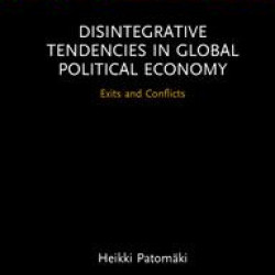 Disintegrative Tendencies in Global Political Economy