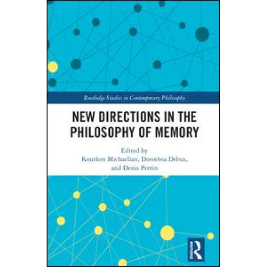 New Directions in the Philosophy of Memory New Directions in the Philosophy of Memory
